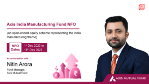 Read more about the article How the Axis India Manufacturing Fund is helping investors harness a theme that has the potential to transform the economy!