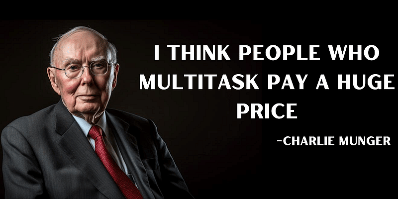 You are currently viewing Charlie Munger's Wisdom: Multitasking is a Major Misstep for Success