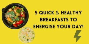 Read more about the article Fuel Up Fast: Healthy 5-Minute Breakfast Ideas for Busy Mornings