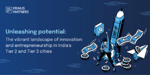 Read more about the article Unleashing potential: The vibrant landscape of innovation and entrepreneurship in India's Tier 2 and Tier 3 cities