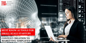 Read more about the article Must Know AI Tools for Small Scale Startups – Content Creation to Marketing Simplified