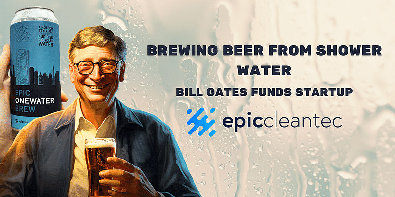 You are currently viewing Bill Gates Backs Up Startup Turning Wastewater into Drinkable Beer