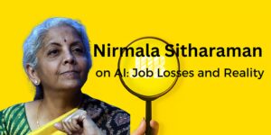 Read more about the article Sitharaman Debunks Job Loss due to AI Myths: Find Out How!