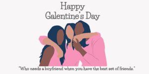 Read more about the article Galentine's Day Guide: Tips to strengthen your friendship