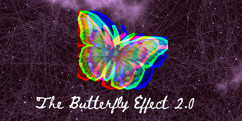 You are currently viewing The Butterfly Effect 2.0: The Evolution of Impact in Modern Times
