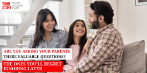 Read more about the article Are You Asking Your Parents These Valuable Questions? The Ones You'll Regret Ignoring Later