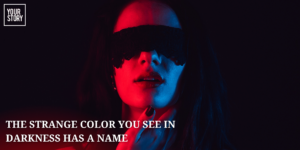 Read more about the article ⁠⁠The Strange Color You See in Darkness Has a Name