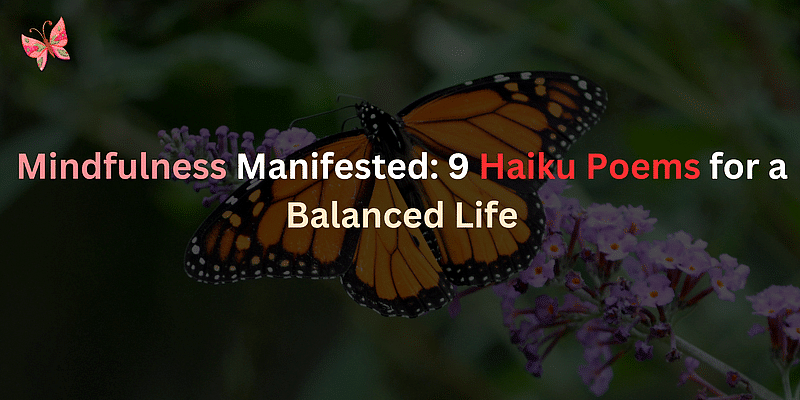You are currently viewing Mindfulness manifested: 9 Haiku poems for a balanced life