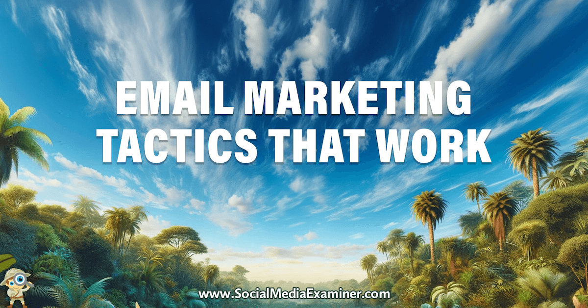 You are currently viewing Email Marketing Tactics That Work