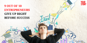 Read more about the article Why ⁠⁠9 Out of 10 Entrepreneurs Give Up Right Before Success?