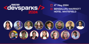 Read more about the article Sneak peek: Meet the disruptors powering India's tech revolution, only at DevSparks 2024