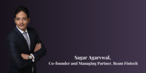 Read more about the article Betting on disruptors in India’s BFSI sector: Insights from Sagar Agarvwal of Beams Fintech Fund