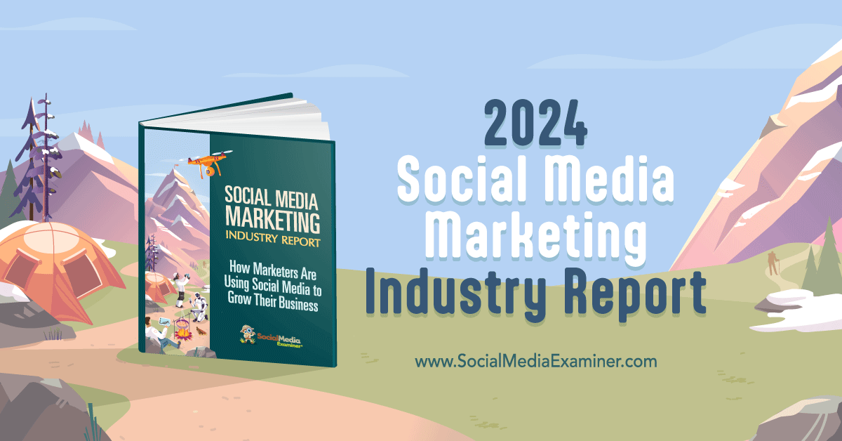 You are currently viewing 2024 Social Media Marketing Industry Report