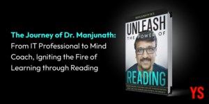 Read more about the article The journey of Dr Manjunath: From IT professional to mind coach, igniting the fire of learning through reading
