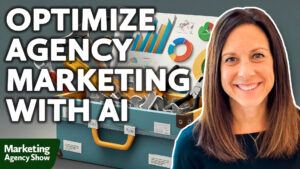 Read more about the article How to Optimize Agency Marketing With AI