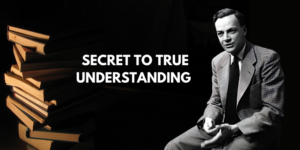 Read more about the article Richard Feynman Reveals the Secret to Deep Understanding