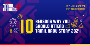 Read more about the article 10 reasons why you should attend Tamil Nadu Story 2024