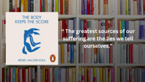 Read more about the article The Body Keeps The Score: 10 key quotes from the book