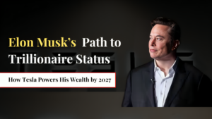 Read more about the article Tesla’s Elon Musk to be world’s first trillionaire by 2027