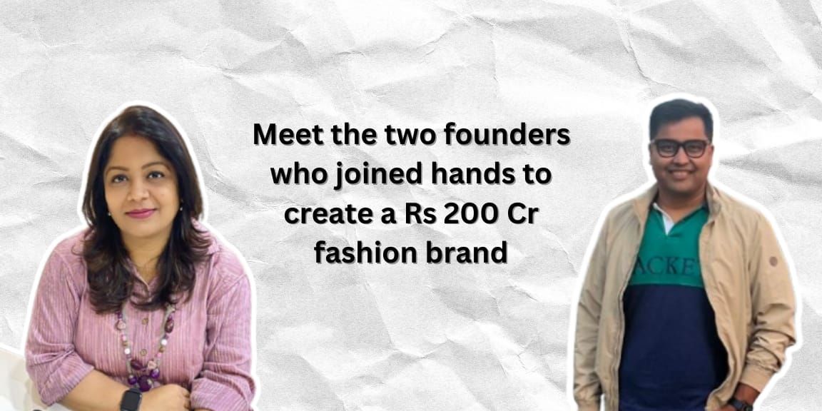 You are currently viewing Meet the two founders who joined hands to create a Rs 200 Cr fashion brand