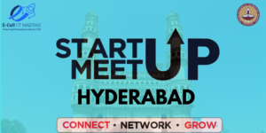 Read more about the article IIT Madras Startup Meetup Hyderabad – Connect with Top VCs and Founders